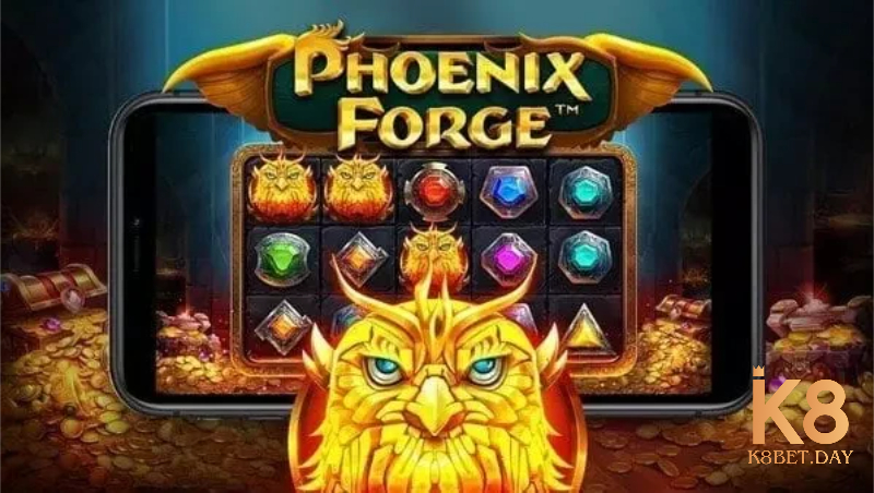 Giới thiệu về nổ hũ Phoenix Forge K8